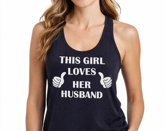 This Girl Loves Her Husband Tank Top, Womens Valentine Shirt, Funny Anniversary Gift, Marriage Apparel, Wife Present Idea, Romantic
