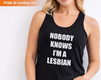 Nobody Knows Im A Lesbian Tank, Funny LGBTQ Pride Shirt, Queer Racerback Top, Coming Out Gift, Lesbian Pride Tank, LGBT Visibility Shirt