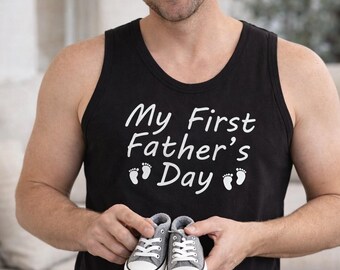 First Fathers Day Shirt New Dad Tank Top, My First Fathers Day Gift For Dad, Dad To Be Gift Idea, New Daddy Shirt, Fathers Day Tank