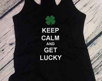 Ladies Tank Top,Keep Calm And Get Lucky - Saint Patrick's Day Shirt, Green Clover, St. Patricks Day T-Shirt, St Paddy, Lucky Shirt