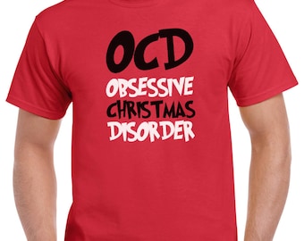 OCD Obsessive Christmas Disorder Shirt, Funny Holiday Tee, Santa Xmas Gift, Handmade Gildan Cotton T-Shirt, Holiday Party Outfit for Men