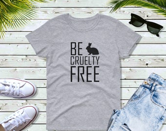 Womens - Be Cruelty-Free T Shirt, Tee Stop Abuse, Against Animal Testing, Vegan Vegetarian, Veggie Lover T Shirt