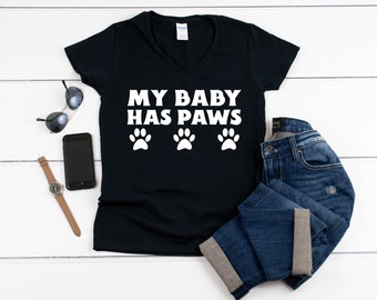 Womens V-neck My Baby has Paws T Shirt, Mom Of Dogs, Pet Lover, Gift Ideas, Mothers Day Tee, Love Dog, Paw Print, Fur Mama