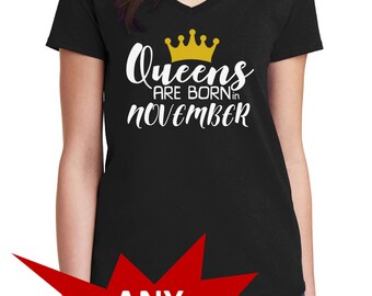 V-neck #4 - Birthday Gift for Women - Shirt - QUEENS Are Born in November - Any Month - T-Shirt - Women's Tee