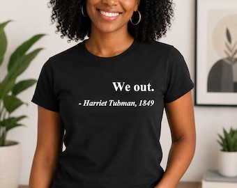 Harriet Tubman Shirt, Black History Tee, Freedom Gift, African American Apparel