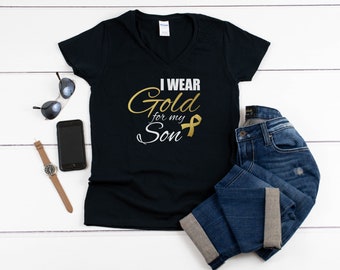 Womens V-neck - I Wear Gold For My Son Shirt, Gold Ribbon Awareness Tee, Supportive Gift for Mom, Childhood Cancer Awareness Shirt