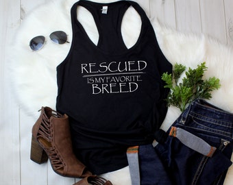 Women's Tank Top - Rescued is My Favorite Breed T-Shirt - rescue mom - Dog, Cat, Animal Lover, Pet, Dog Mom, Tee, T Shirt, Racerback