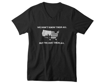 Mens V Neck We Owe Them All Shirt, Veteran Patriotic Tee, Military Appreciation Shirt, American Flag Tee, Land Of The Free Shirt