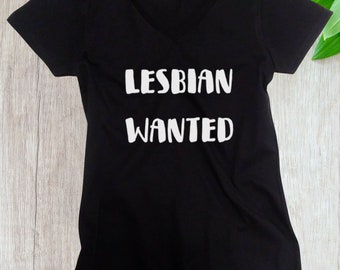 Ladies V-neck - Lesbian Wanted Shirt - Coming Out T-Shirt - LGBT Tee - Gay Lesbian Bisexual Trans - LGBTQ Gift - Pride Month - Gay Bi Trans