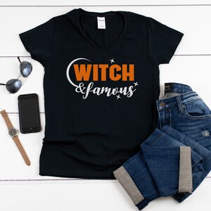 Witch And Famous Shirt, Funny Halloween Shirt, Womens V Neck Top, Spooky Witch Tee, Witch Please Shirt, Fall Graphic Tee, Cute Witch Gift