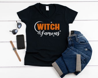 Witch And Famous Shirt, Funny Halloween Shirt, Womens V Neck Top, Spooky Witch Tee, Witch Please Shirt, Fall Graphic Tee, Cute Witch Gift