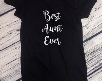 Ladies - Best Aunt Ever Shirt - Funny Birthday Tee - Saying Slogan T-Shirt - Gift from Niece Nephew - Pregnancy Announcement