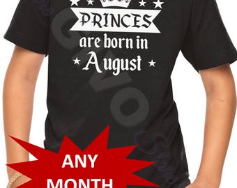 Youth - Any Month T Shirt - Birthday Gift for Kids - Shirt - Princes Are Born in August T-Shirt - Present Tee