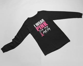 Long Sleeve Crewneck Shirt, I Wear Pink For My Mom, Breast Cancer Awareness, Ribbon Support Fundraiser, Walk Gift Black Cotton, Soft