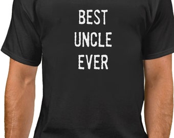 Best Uncle Ever Shirt - Funny Birthday Tee - Saying Slogan T-Shirt - Gift from Niece Nephew - Pregnancy Announcement