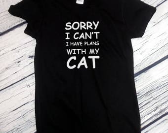 Womens Sorry I Can't I Have Plans With My Cat T Shirt - Funny Cat Shirt, Funny Cat Tee Gift, Cat Shirt, Funny Cat Lover Tee, Funny Kitty