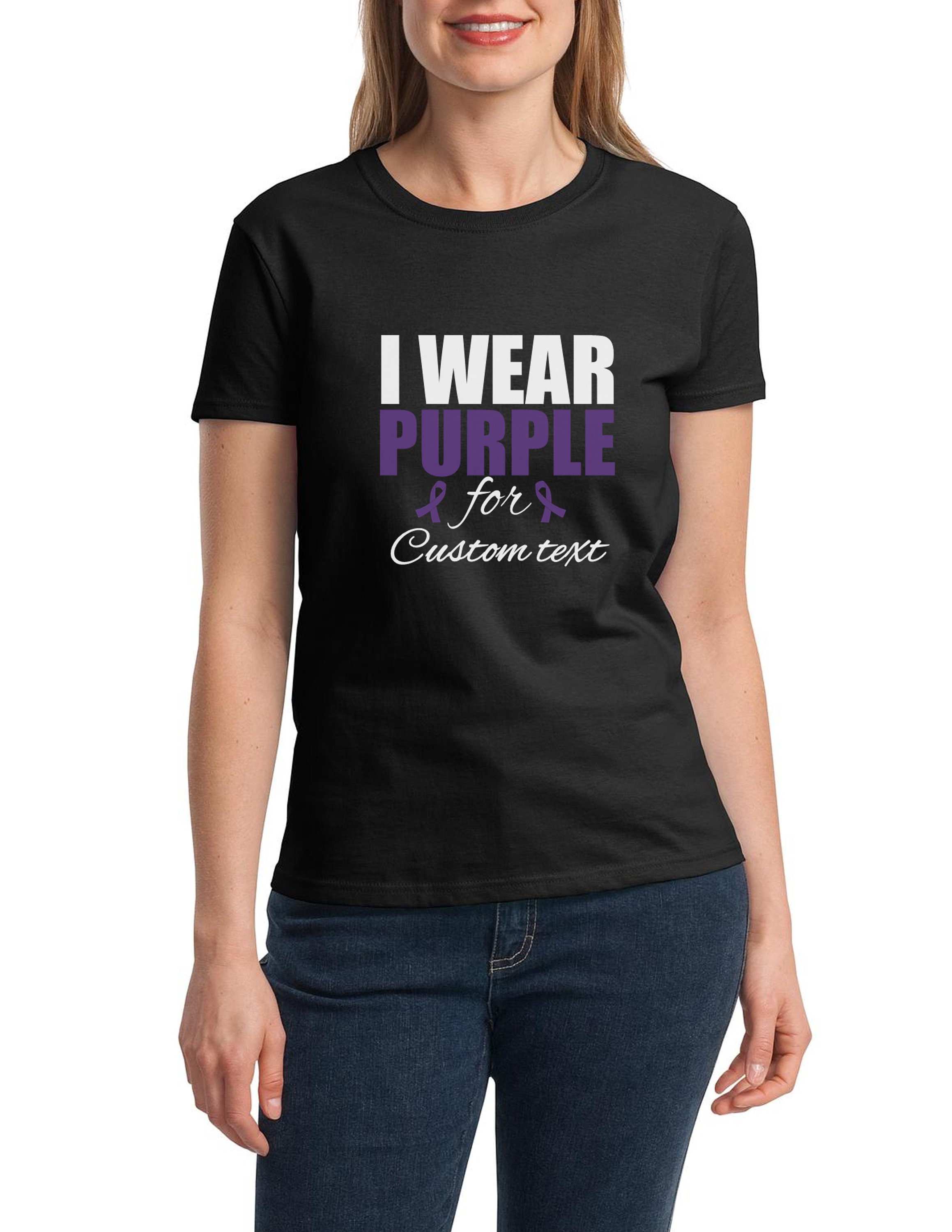 Women s I Wear Purple For CUSTOM TEXT Purple Ribbon T Shirt Support 
