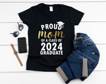 Womens V-neck - Proud Mom of a Class of 2024 Graduate T Shirt, Graduation Shirt, Class Of 2024, Class Of 2024 Shirt, College Graduation