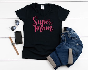 V-neck - Super Mom T Shirt, Mother Gift, Shirts for Mom, Gift for Mom, Mama Shirt, Modern Mama Shirt, Mama T-shirt, Mommy Shirt, Cute Mom