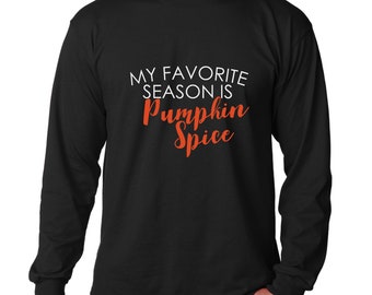 My Favorite Season Is Pumpkin Spice Shirt, Fall Coffee Lover Tee, Funny Thanksgiving Top, Mens Long Sleeve Shirt, Autumn Pumpkin Gift, Cozy