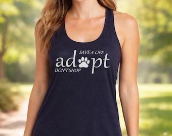 Save A Life Adopt Tank Top, Animal Rescue Shirt, Pet Lover Gift, Dog Adoption Shirt, Womens Racerback, Shelter Volunteer Top, Rescue Mom