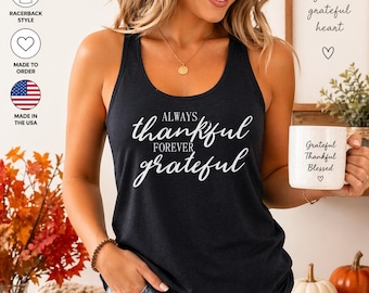 Always Thankful Forever Grateful Tank Top, Gratitude Shirt Women, Positive Mindset Tee, Fall Thanksgiving Outfit, Faith Inspired Top