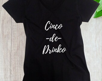 Womens V-neck - Cinco de Drinko Shirt, Funny T-Shirt for Women, Cinco de Mayo Party Shirt, Mexican Fiesta Tee, Celebration T-Shirt, Holiday