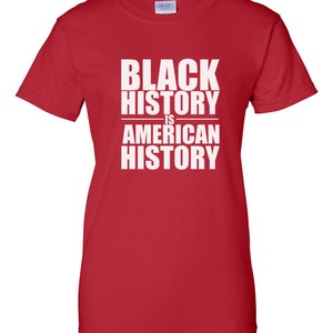 Black History Is American History Shirt, Womens Empowerment Tee, Black Pride Shirt, Culture Statement Top, Equality Justice Gift, Handmade Red