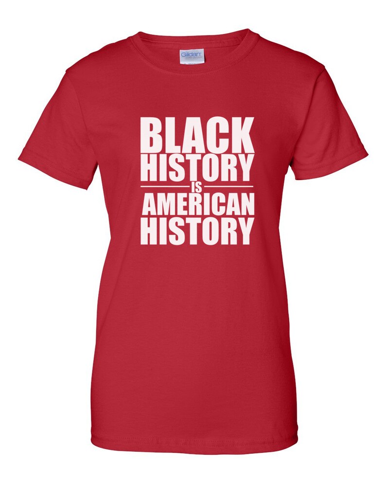 Black History Is American History Shirt, Womens Empowerment Tee, Black Pride Shirt, Culture Statement Top, Equality Justice Gift, Handmade Red