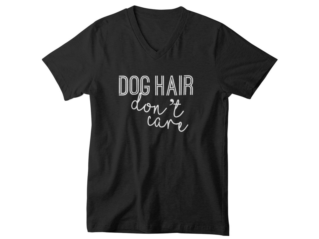 Vneck Mens Dog Hair Dont Care T Shirt Dog Lover Gift Etsy France