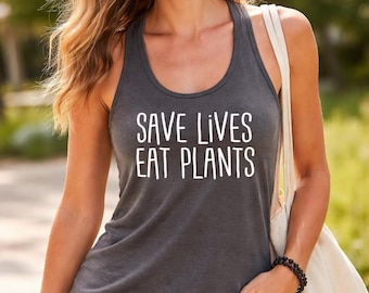 Vegan Tank Top Save Lives Eat Plants Shirt, Womens Racerback Tee, Vegetarian Shirt, Animal Lover Gift, Plant Based Top, Ethical Fashion