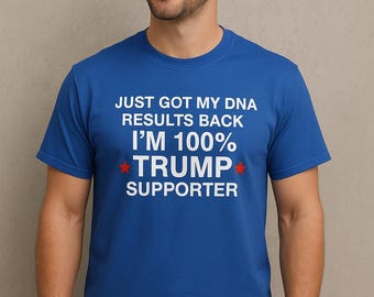 100 Percent Trump Supporter Shirt, Funny Conservative Tee, USA Pride Mens Shirt, Political Humor Gift, Classic Fit Cotton Top, Supporter Tee