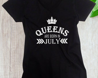 V-neck - Birthday Gift for Women - Shirt - QUEENS Are Born in JULY - T-Shirt - Women's Tee - Mothers Day - Bday Present