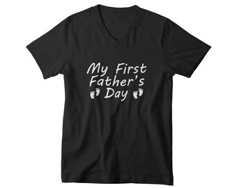 V-neck - My First Father's Day T Shirt, First Fathers Day, Fathers Day Gift, 1st Fathers Day, Fathers Day Shirt, First Father's Day