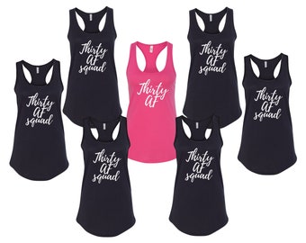 Thirty AF Tank Top, 30th Birthday Shirt for Women, Funny Squad Party Tee, Gift for Her, Celebrate Thirty, Sleeveless Top, Racerback Shirt