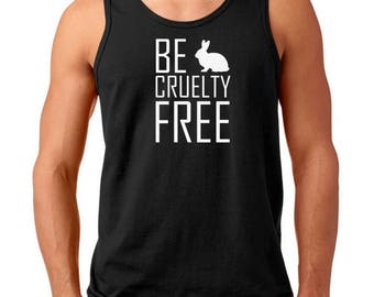 Men's Tank Top - Be Cruelty-Free T Shirt, Tee Stop Abuse, Against Animal Testing, Vegan Vegetarian, Veggie Lover T Shirt