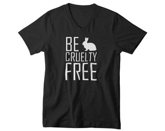 Mens V-neck - Be Cruelty Free T Shirt, Tee Stop Abuse, Against Animal Testing, Vegan Vegetarian, Veggie Lover T Shirt