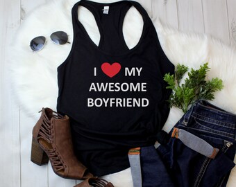 Tank Top - I Love My Awesome Boyfriend Shirt Women’s Cute Gift Tee, Valentine’s Day Apparel, Girlfriend Shirt, Love Graphic T-shirt for Her