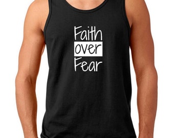 Faith Over Fear Shirt Mens Tank Top, Christian T-Shirt, Religious Tee, Faith Based Gift, Easter Outfit, Bible Verse Shirt, Inspirational Tee