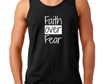 Men's Tank Top -  Faith Over Fear - Shirt, Christian T-Shirt, Religious Tee, Gift, Easter Outfits, Faith Based, Kindness