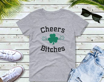Women's - Cheers Bitches T-Shirt for Women – Funny St. Patrick's Day Shirt, Green Tee, Shamrock Design, Casual Holiday Shirt