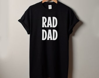 RAD DAD T Shirt - Funny Shirt for Men, Gift From Daughter, Daddy Shirt, Modern Dad Shirt, Best Dad Ever Shirt, Best Dad Gift