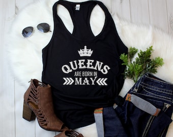 Women's Tank Top - Queens Are Born in May T Shirt, May Birthday, Birthday Gift, Queen Shirt, Birthday Queen, Birthday Girl, Woman, Racerback