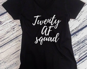 Ladies V-neck - Twenty Af SQUAD - 20 Years of Being Tee - Funny Party Women's - Birthday Group T-Shirts - Party Shirts - Girls Night Out Tee