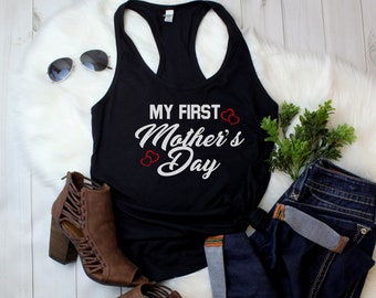 Tank Top - My First Mother’s Day Shirt, New Mom Gift Tee, Funny First Mom Shirt, Unique Mother’s Day Gift, Cute Mom T-Shirt, New Mom to Be