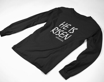 Long Sleeve -  He Is Risen Shirt Easter Christian T-Shirt Jesus Resurrection Faith Tee Religious Gift for Men Spring Church Outfit