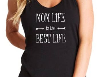 Tank Top Mom Life Is The Best Life Shirt, Mothers Day Shirt, Mothers Day Gift, Birthday Gift, Gift For Wife, Mama Script, Mama Script Shirt