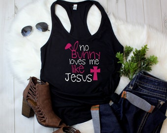 Women's Tank Top - No Bunny Loves Me Like Jesus Shirt Easter Sunday Outfit Women’s Graphic Tee Cute Christian Easter Shirt Religious Gift