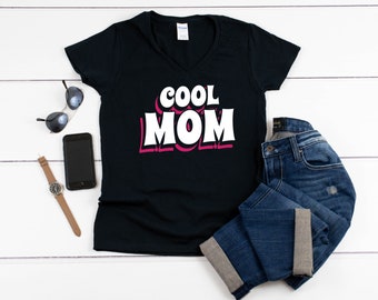 V-neck - Cool Mom Shirt, Gift For Mommy, Funny Mama Shirt, Mom Birthday Gift, Cute Mom Gift, Best Mom, Gift for Best Friend or Auntie