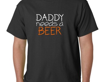 Daddy Needs A Beer T Shirt - From Daughter To Dad, Best Dad Shirt, Cool Dad Shirt, Dad Shirt, Fathers Day Gift, Fathers Day Shirt